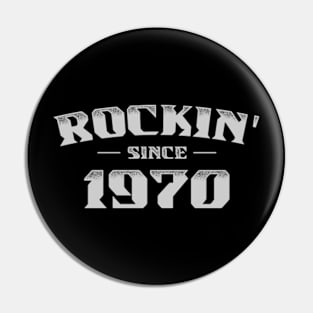 Rockin Since 1970 Pin