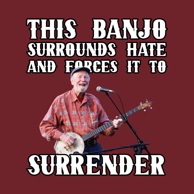 This Banjo Surrounds Hate and Forces It To Surrender by DavidIWilliams