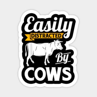 Easily Distracted By Cows Funny Cow Farmers Gift Magnet