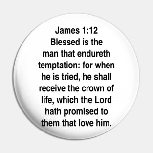 James 1:12  King James Version (KJV) Bible Verse Typography Gift Pin