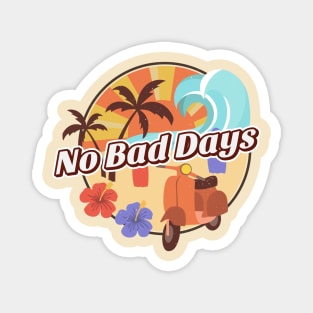 No Bad Days - Retro Hawaiian Summer Magnet