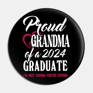 Proud Grandma Of A 2024 Graduate Not Crying Funny Graduation Pin
