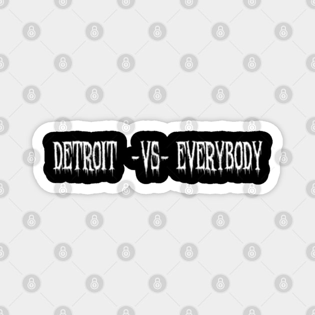 Detroit vs Everybody Magnet by Shopinno Shirts