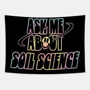 Ask Me About Soil Science Tapestry