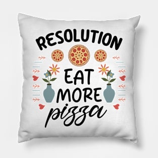 Resolution Eat More Pizza Pillow