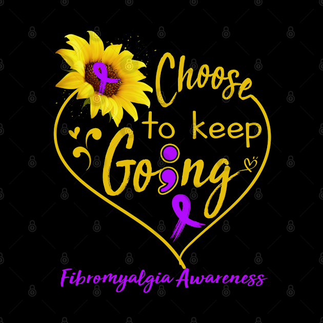 Fibromyalgia Awareness Choose To Keep Going by ThePassion99