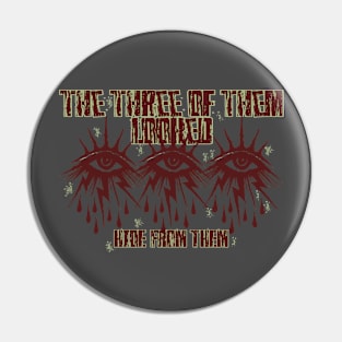 Three Eye Killer Pin