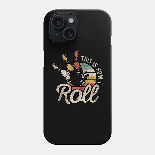 This Is How I Roll Retro Bowling Bowler Funny Cap Sleeve Phone Case by Aleem James