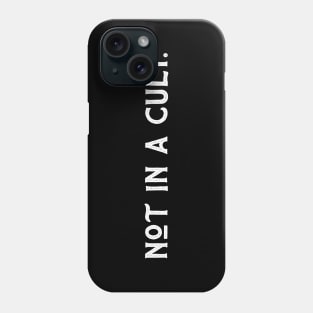 Not In A Cult Phone Case