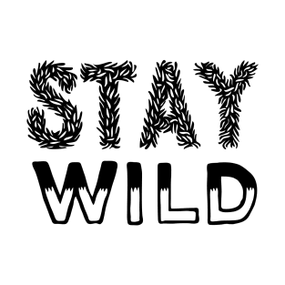 Stay wild T-Shirt