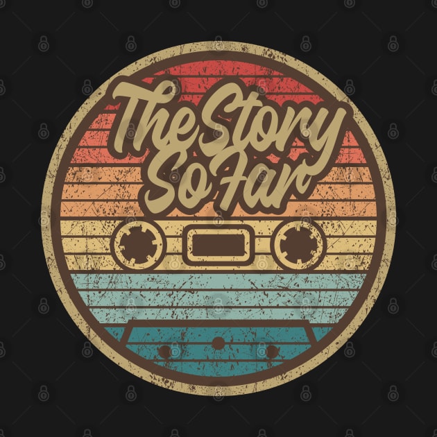 The Story So Far Retro Cassette by penciltimes