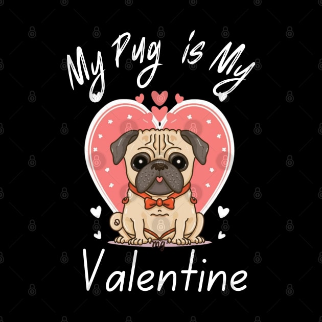 My Pug is My Valentine by Oasis Designs