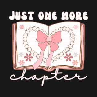 Just One More Chapter T-Shirt