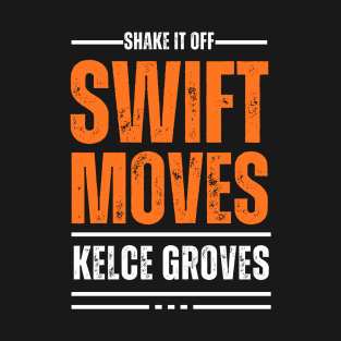 Swift Moves, Kelce Groves T-Shirt