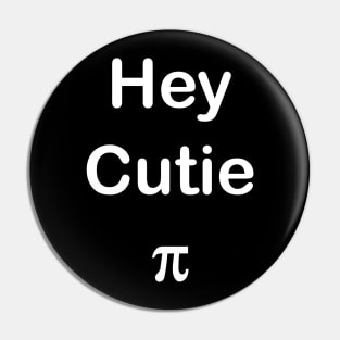 Hey Cutie Pi Pin