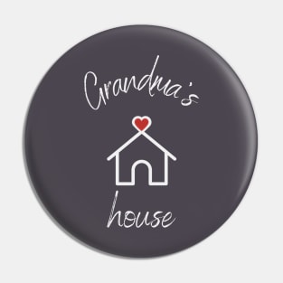 Love Grandma's House Pin