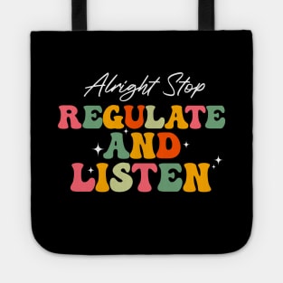 Alright Stop Regulate And Listen School Counselor Teacher Tote