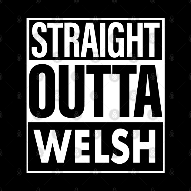 Welsh Name Straight Outta Welsh by ThanhNga