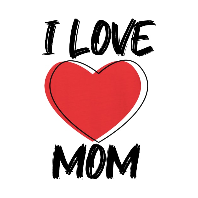 I Love Mom with Red Heart T-Shirt by A.S1