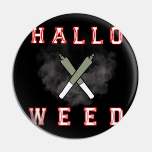 Hallo weed Funny halloween Pin