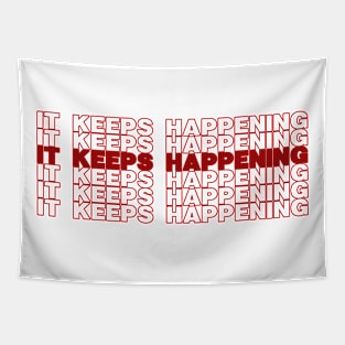 It Keeps Happening Red Tapestry