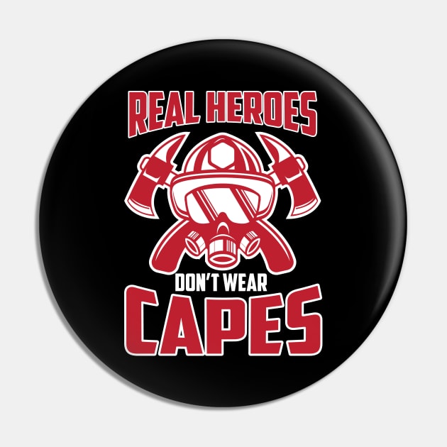 Cute Real Heroes Don't Wear Capes Firefighter Pin by theperfectpresents