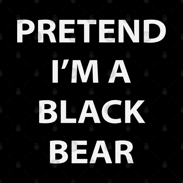 Pretend I'm A Black Bear by inotyler