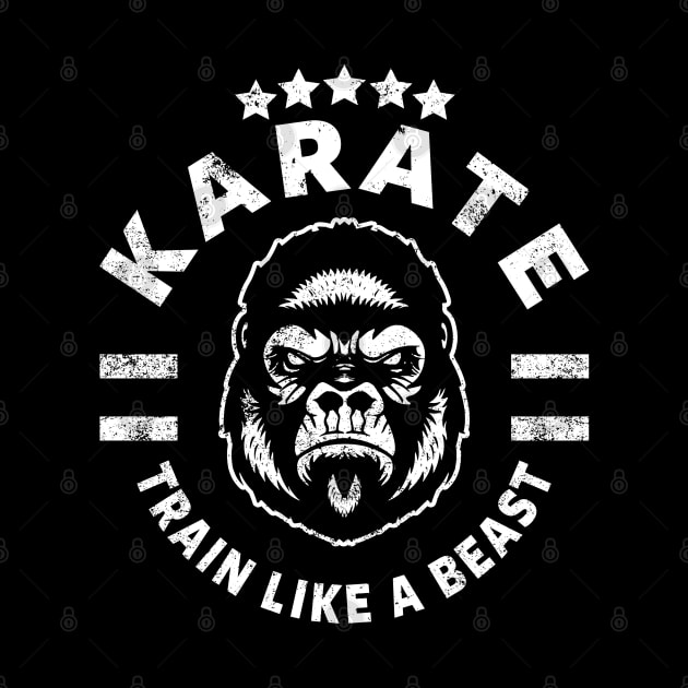 KARATE - TRAIN LIKE A BEAST by Tshirt Samurai