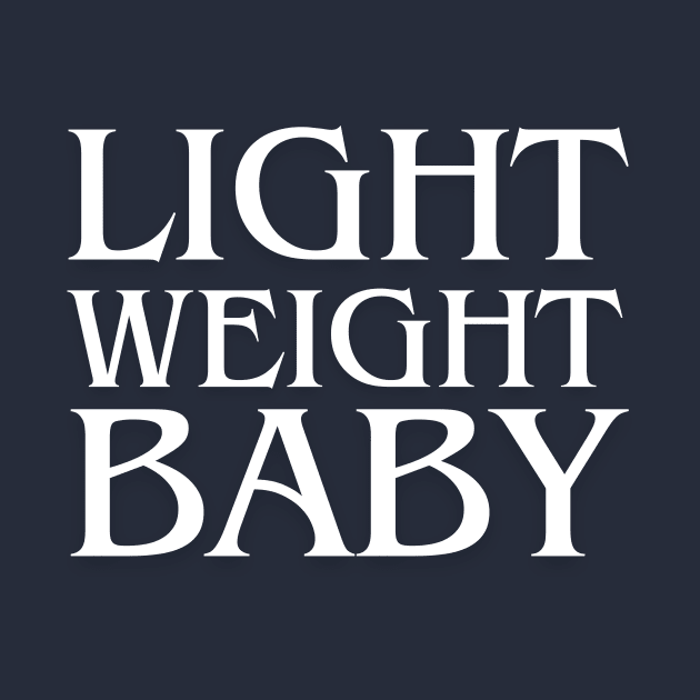 Light Weight Baby , funny gym by T-SHIRT-2020