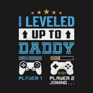 leveled Up to Daddy T-Shirt