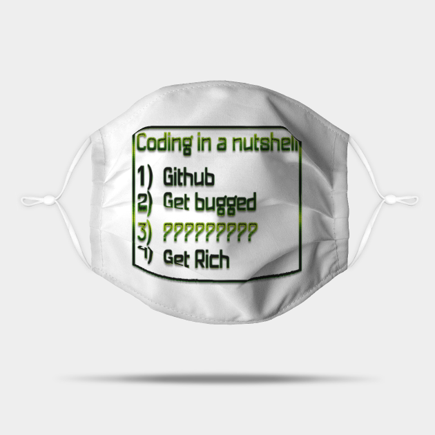 Coding In A Nutshell bug error system windows computer nerd program coding joke meme funny dev apps os software - Programming Jokes - Mask | TeePublic Coding In A Nutshell bug error system windows computer nerd program coding joke meme funny dev apps os software - Programming Jokes - Mask | TeePublic