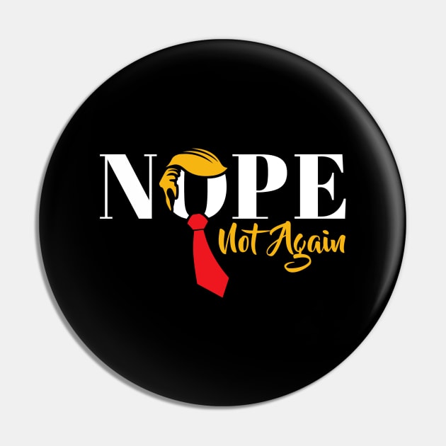 Nope Not Again Funny Trump Pin by StarMa