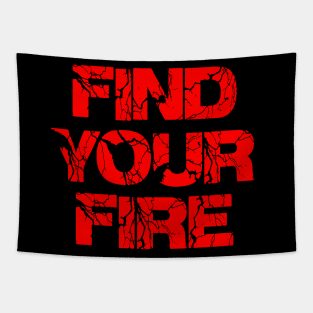 "Find My Fire" Empowering T-Shirt Tapestry