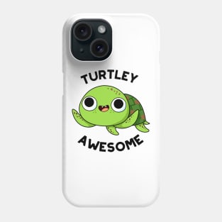 Turtley Awesome Cute Turtle Pun Phone Case