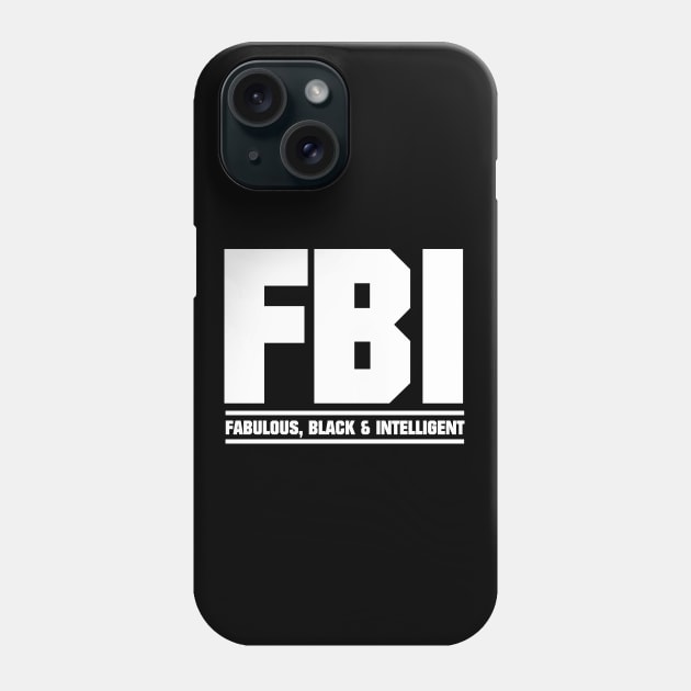 FBI Fabulous Black and Intelligent Phone Case by blackartmattersshop