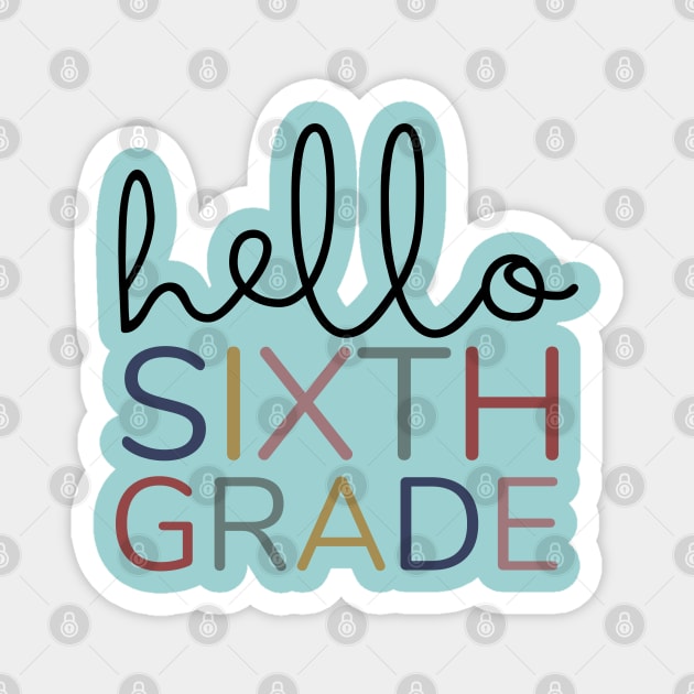 SIXTH GRADE HELLO Magnet by Myartstor 