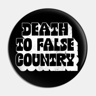 Death to False Country / Retro Typography Design Pin