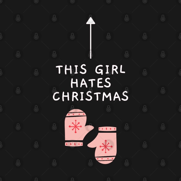 This Girl Hates Christmas - Funny Offensive Christmas (Dark) by applebubble