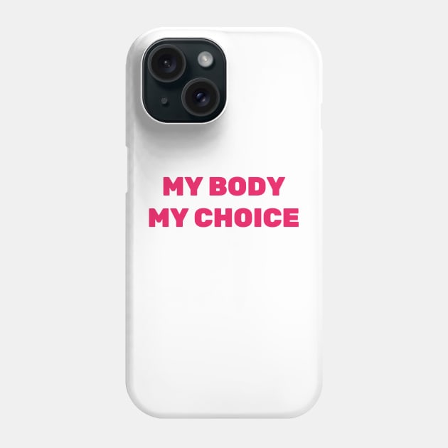 My Body My Choice, Stop The Bans, War On Women, Keep Abortion Legal, Abortion Rights, Abortion shirt, Abortion Ban, Alabama Abortion Law Phone Case by crocozen