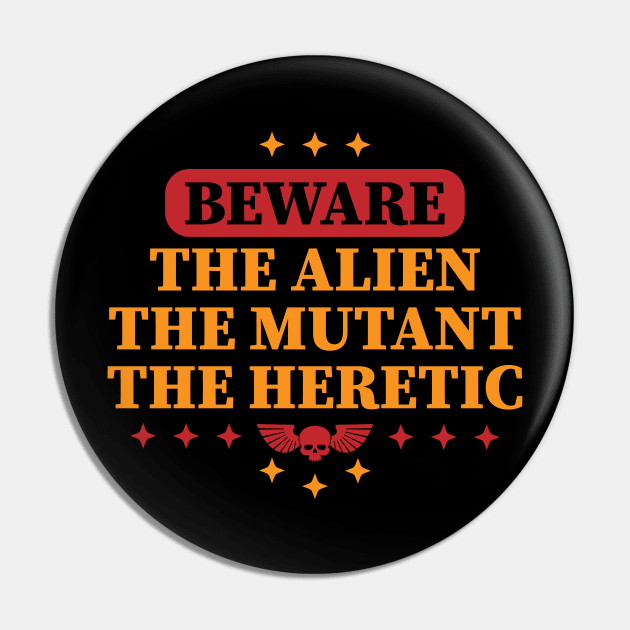 Beware the alien, the mutant, the heretic. Pin by DesignFlex Tees