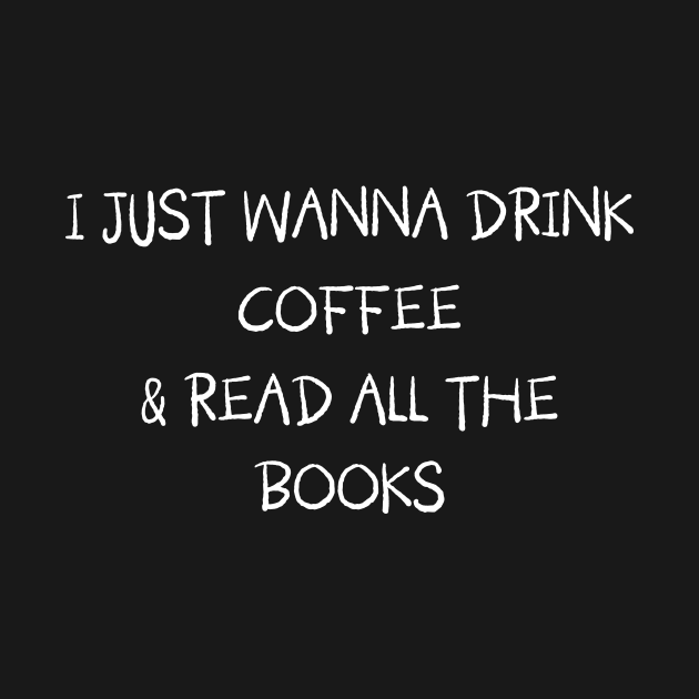 Just Wanna Drink Coffee and Read All Books by Magniftee