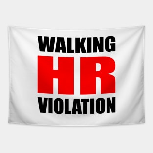 Walking HR Violation Meme Quote Tapestry