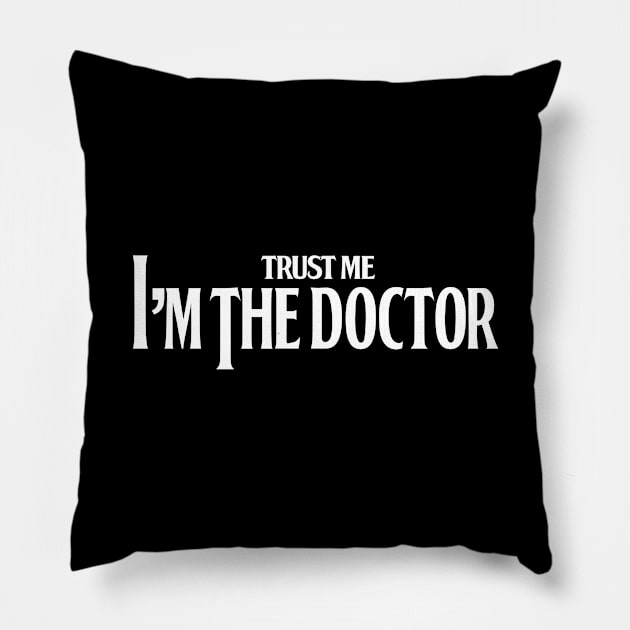 trust me i'm the doctor typograph vintage style Pillow by Dezigner007