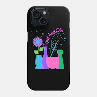 Trust And DIe Phone Case