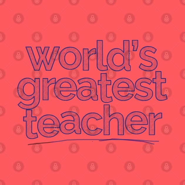 World's Greatest Teacher - Awesome Professor/School Gift by DankFutura