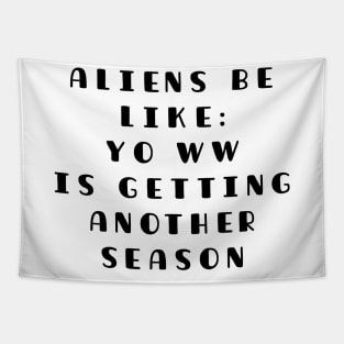 Funny Aliens Excited For World War Season 3 LOL Tapestry