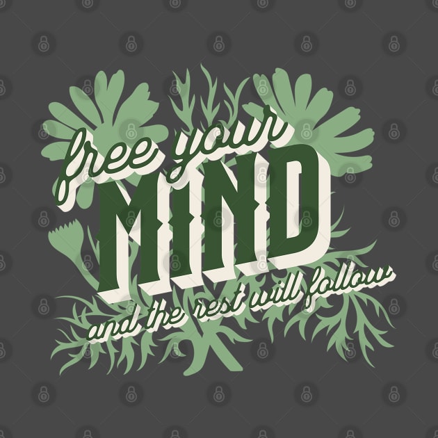 Free Your Mind and the Rest Will Follow by Pixels, Prints & Patterns