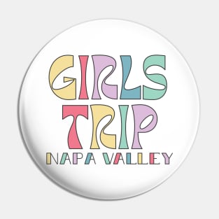 Girls Trip Napa Valley Bachelorette Weekend Pin