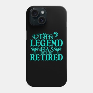 Retirement Gift - The Legend Has Retired Phone Case