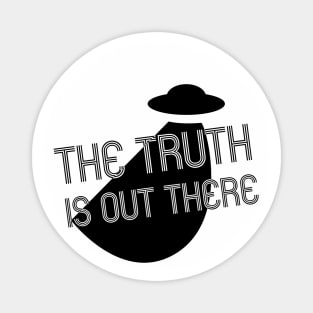 The truth is out there - UFO Magnet